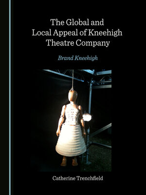 cover image of The Global and Local Appeal of Kneehigh Theatre Company